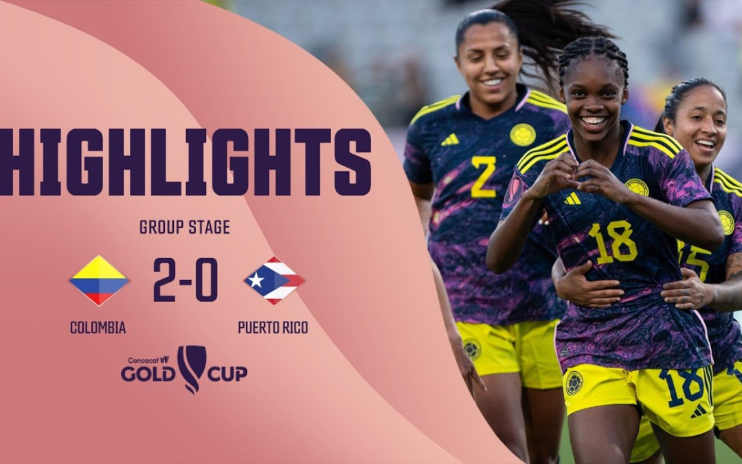 CONCACAF Women’s Gold Cup: Colombia and Brazil Flex Muscle in Group B Victories